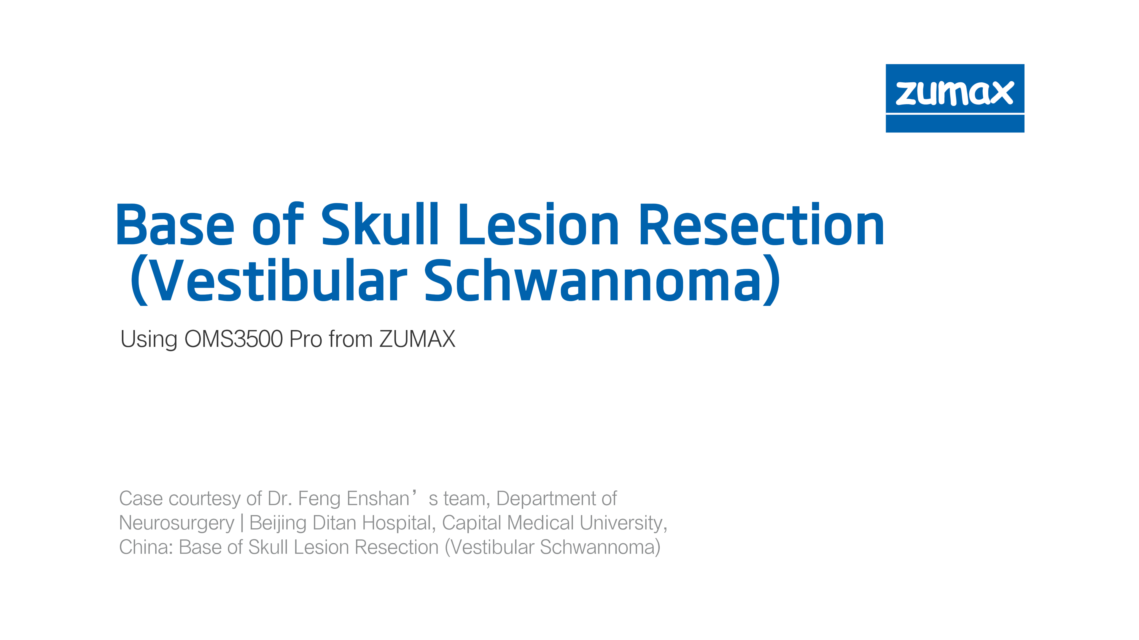 ZUMAX CLINICAL CASE |Base of Skull Lesion Resection (Vestibular schwannoma)
