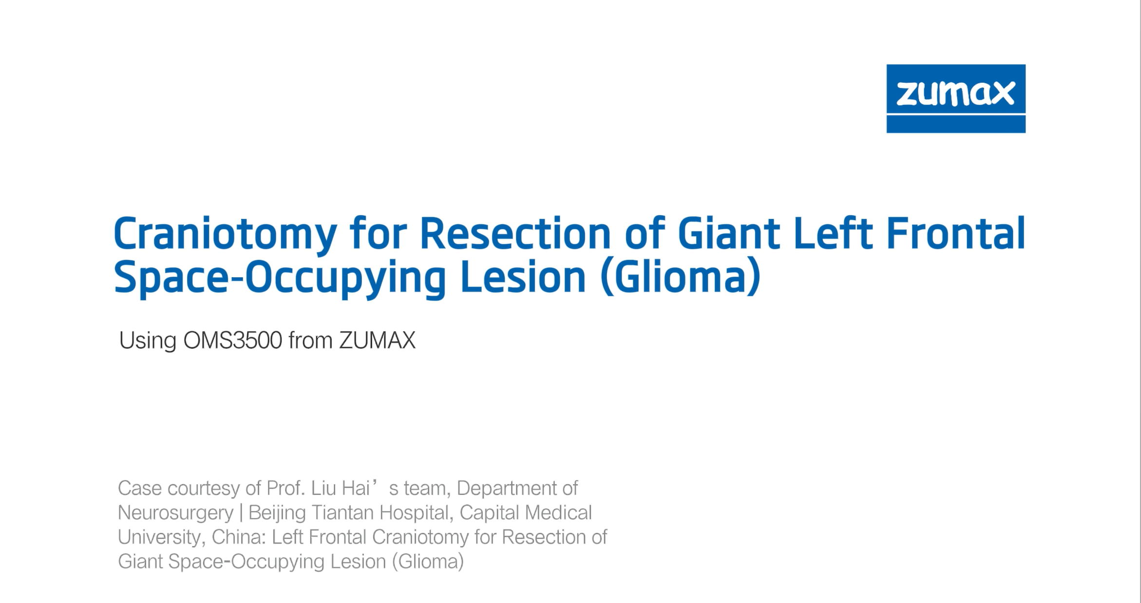 ZUMAX CLINICAL CASE |Craniotomy for Resection of Giant Left Frontal Space‑Occupying Lesion (Glioma)